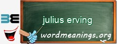 WordMeaning blackboard for julius erving